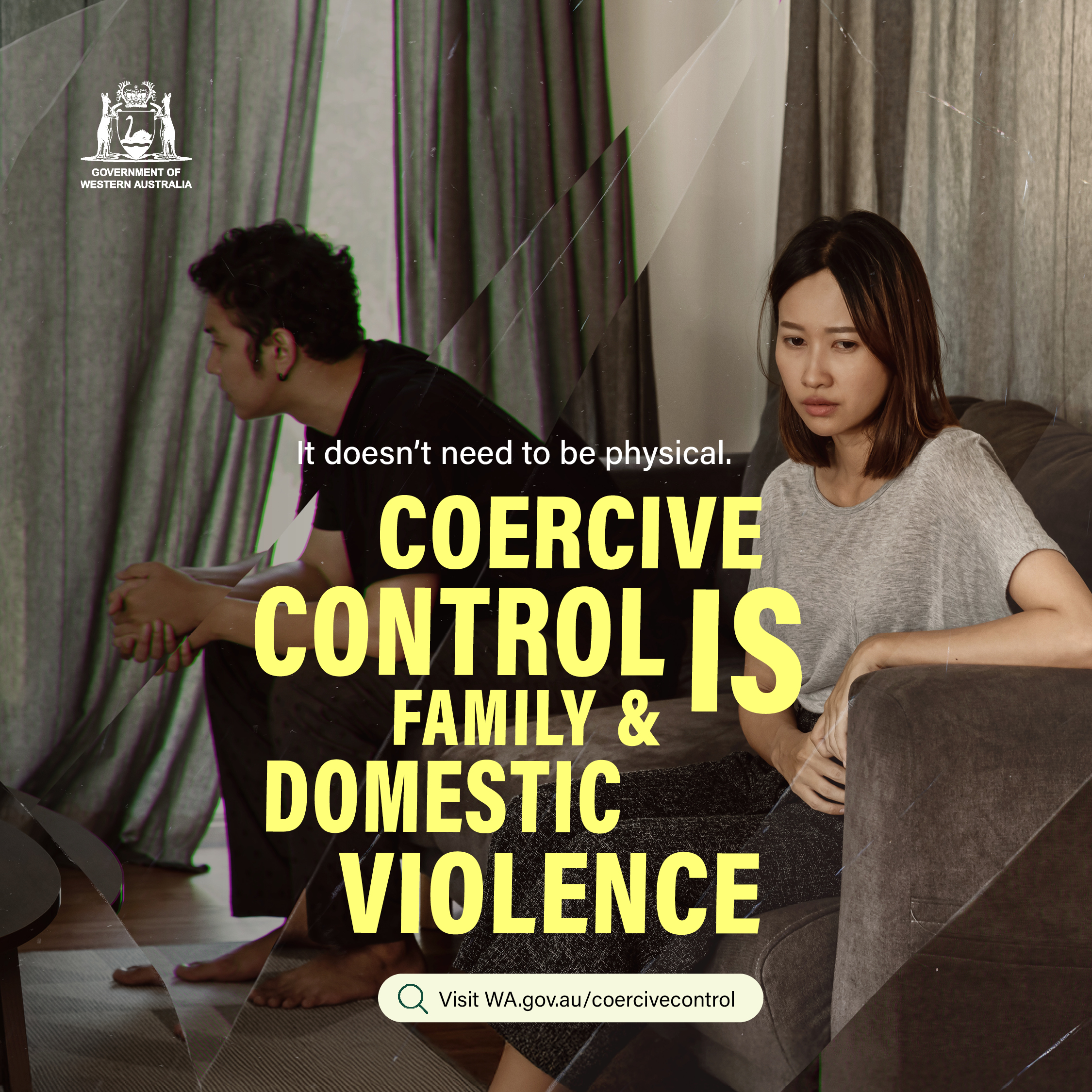Text reads: It does not need to be physical. Coercive control is family domestic violence.  With image of two upset people sitting at opposite ends of a sofa and looking away from each other.